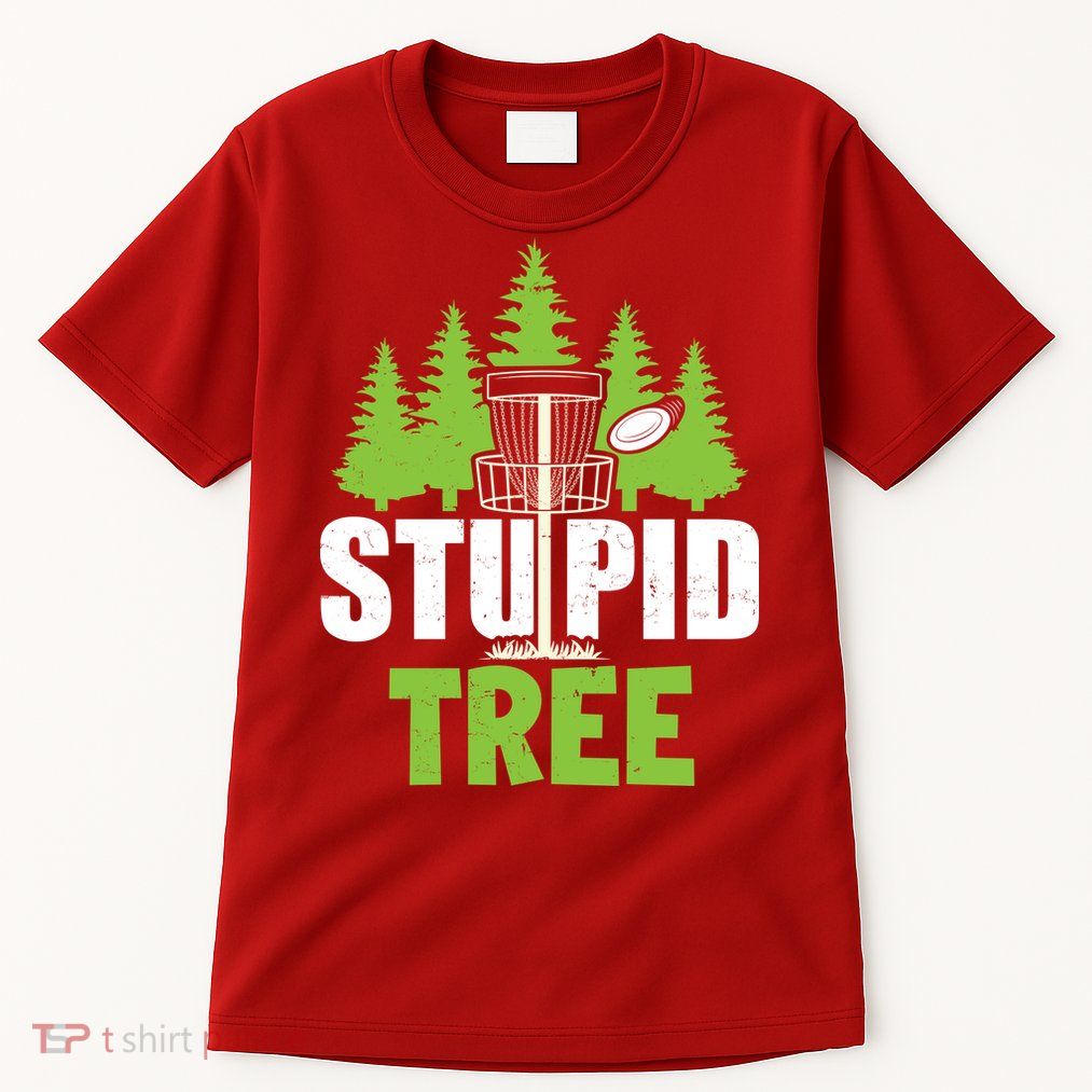 Funny Disc Golf Stupid Tree Tall T-Shirt