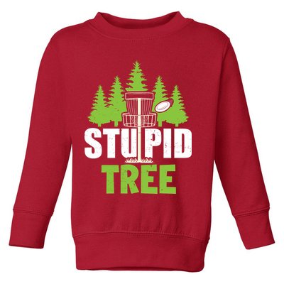 Funny Disc Golf Stupid Tree Toddler Sweatshirt