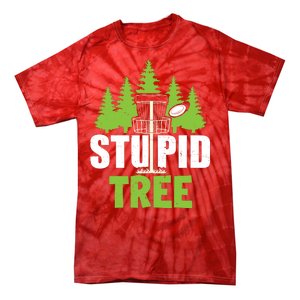 Funny Disc Golf Stupid Tree Tie-Dye T-Shirt