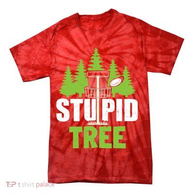 Funny Disc Golf Stupid Tree Tie-Dye T-Shirt
