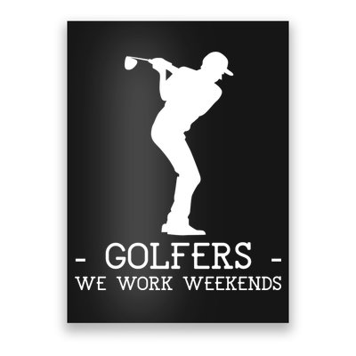 Father's Day Golf Dad Weekends Gift For Dad Poster