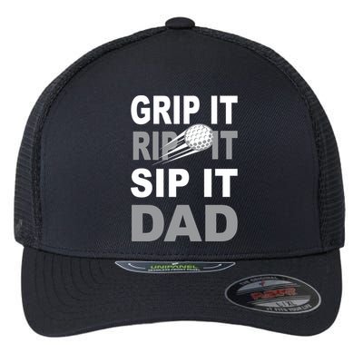 Father's Day Golf Dad, Grip It Rip It Sip It Gift For Dad Flexfit Unipanel Trucker Cap
