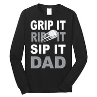 Father's Day Golf Dad, Grip It Rip It Sip It Gift For Dad Long Sleeve Shirt