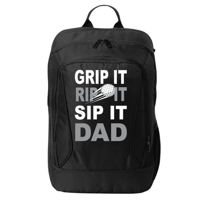 Father's Day Golf Dad, Grip It Rip It Sip It Gift For Dad City Backpack