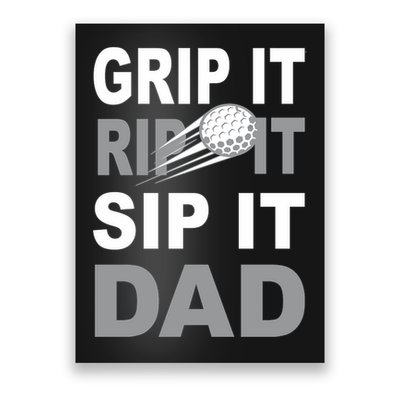 Father's Day Golf Dad, Grip It Rip It Sip It Gift For Dad Poster