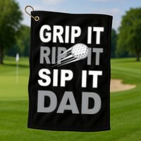 Father's Day Golf Dad, Grip It Rip It Sip It Gift For Dad Golf Towel