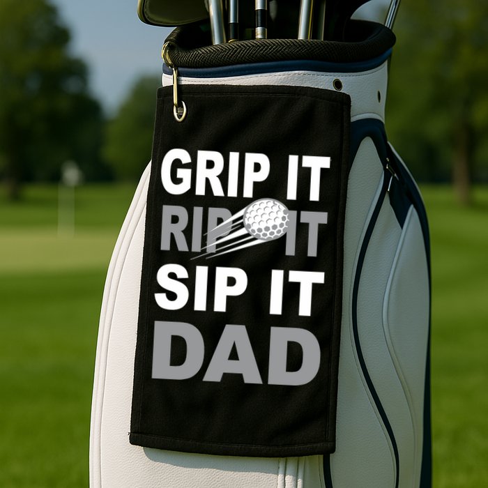 Father's Day Golf Dad, Grip It Rip It Sip It Gift For Dad Golf Towel