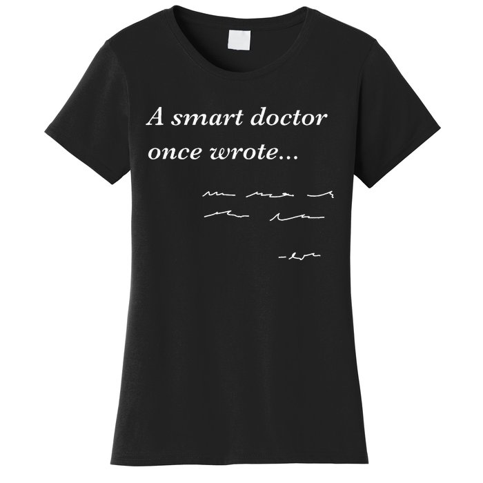 Funny Doctor Gifts Smart Doctor Once Wrote Medical Humor Women's T-Shirt