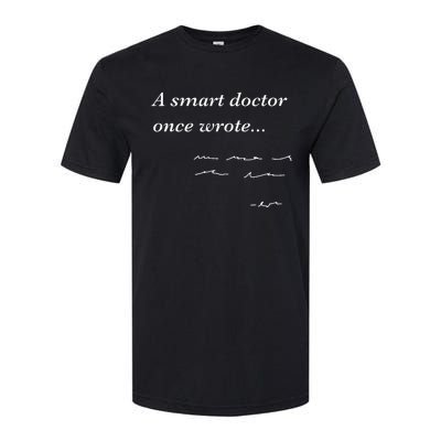 Funny Doctor Gifts Smart Doctor Once Wrote Medical Humor Softstyle® CVC T-Shirt