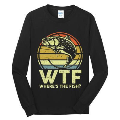 Fishing Dad Gift Wtf Wheres The Trout Fish Funny Tall Long Sleeve T-Shirt