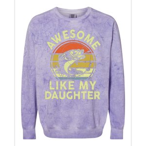 Father Day Gift Awesome Like My Daughter Funny Fishing Dad Colorblast Crewneck Sweatshirt