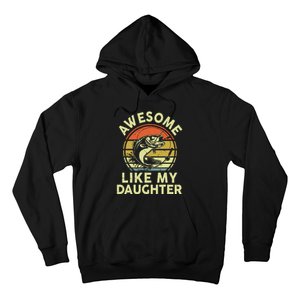 Father Day Gift Awesome Like My Daughter Funny Fishing Dad Hoodie