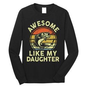 Father Day Gift Awesome Like My Daughter Funny Fishing Dad Long Sleeve Shirt