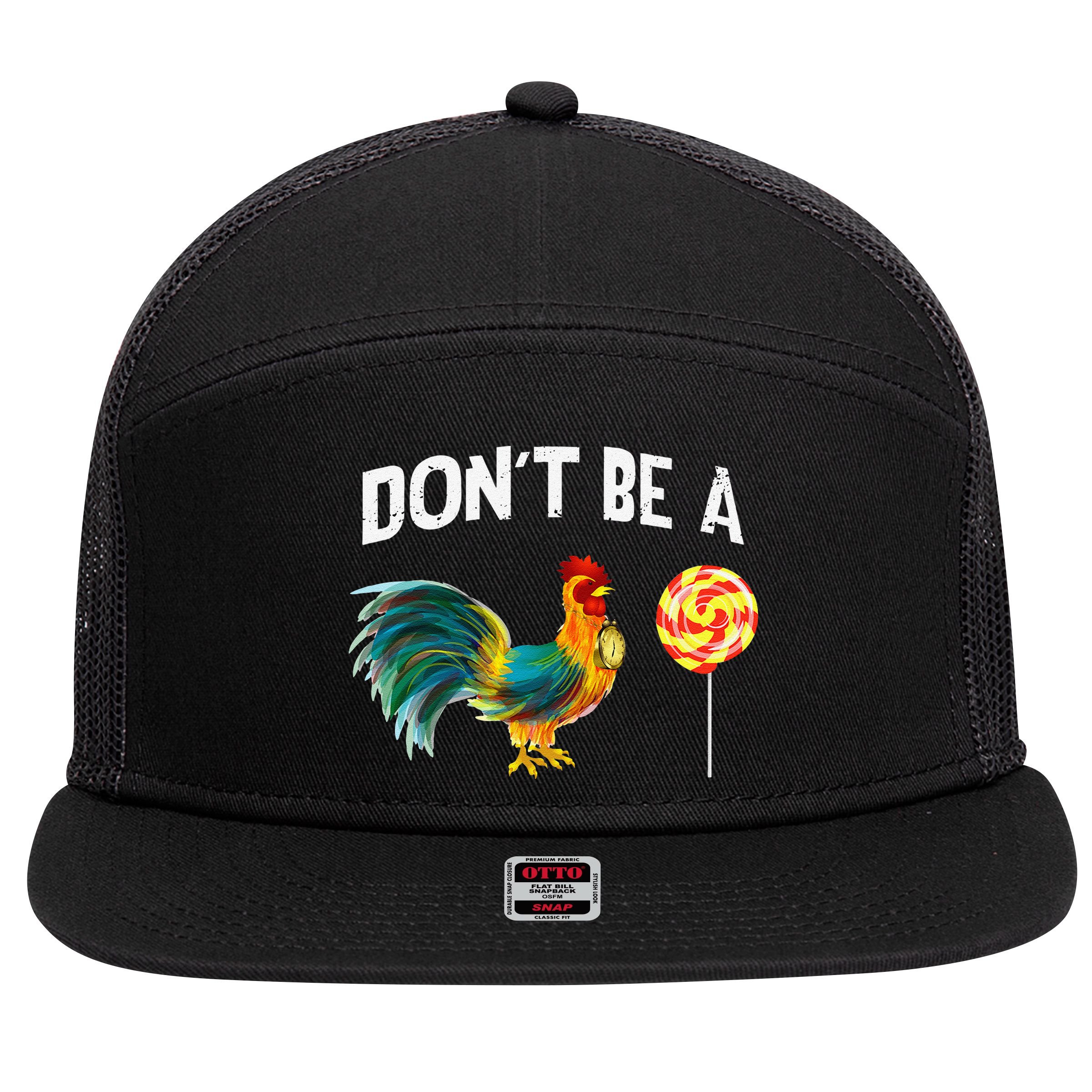 Fathers Day Gift Dont Be A Sucker Cock 7 Panel Mesh Trucker Snapback Hat