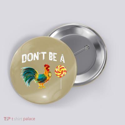 Fathers Day Gift Dont Be A Sucker Cock Button