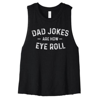 Fathers Day Gift Dad Jokes Are How Eye Roll Women's Racerback Cropped Tank