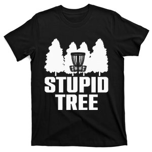 Funny Disc Golf Art For  Stupid Tree Basket T-Shirt