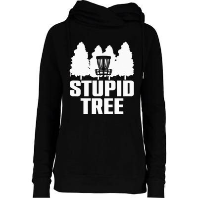 Funny Disc Golf Art For  Stupid Tree Basket Womens Funnel Neck Pullover Hood