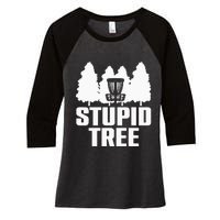 Funny Disc Golf Art For  Stupid Tree Basket Women's Tri-Blend 3/4-Sleeve Raglan Shirt