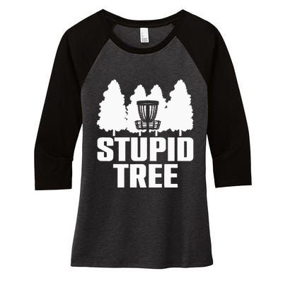 Funny Disc Golf Art For  Stupid Tree Basket Women's Tri-Blend 3/4-Sleeve Raglan Shirt