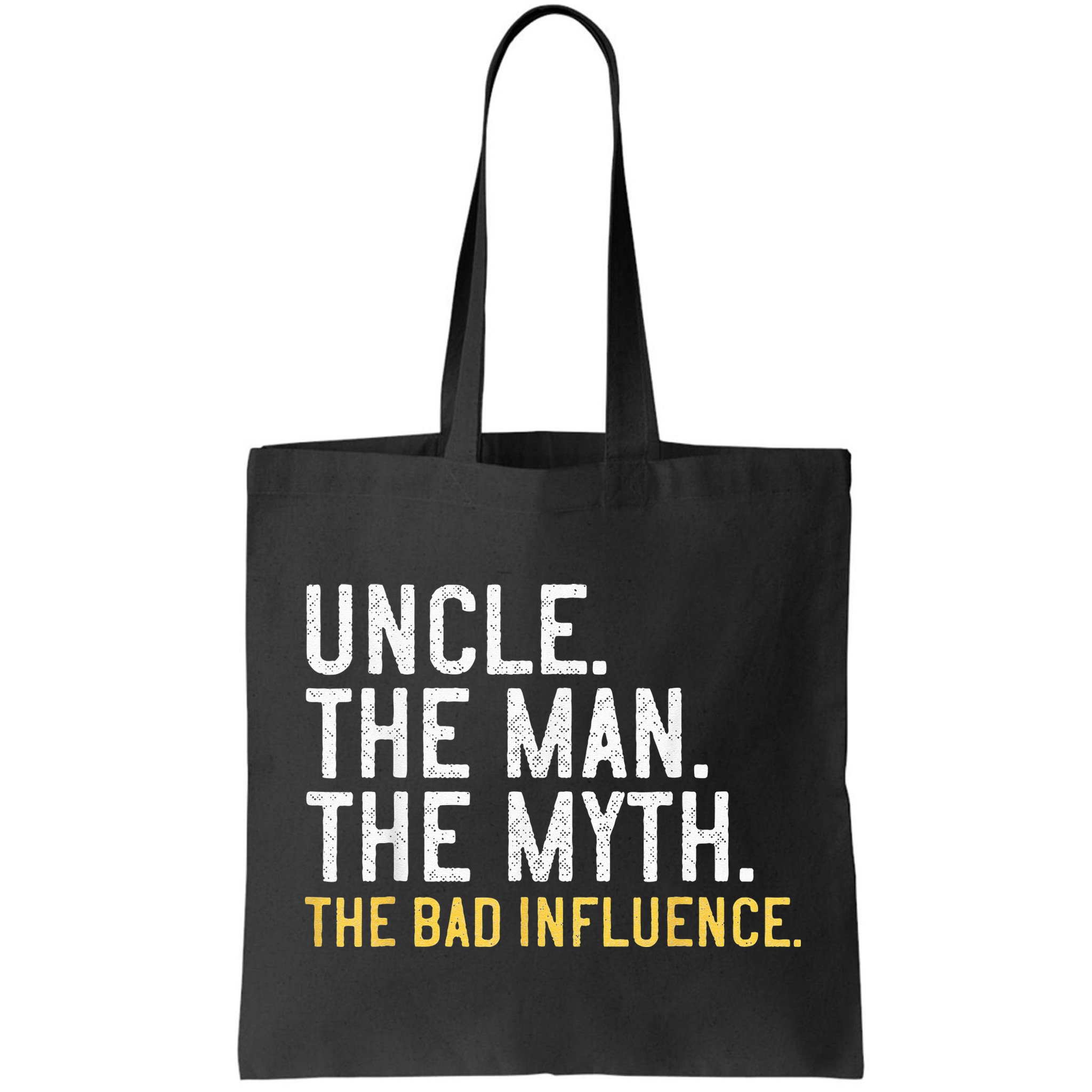 Father's Day Gift Uncle The Man The Myth The Bad Influence Bag
