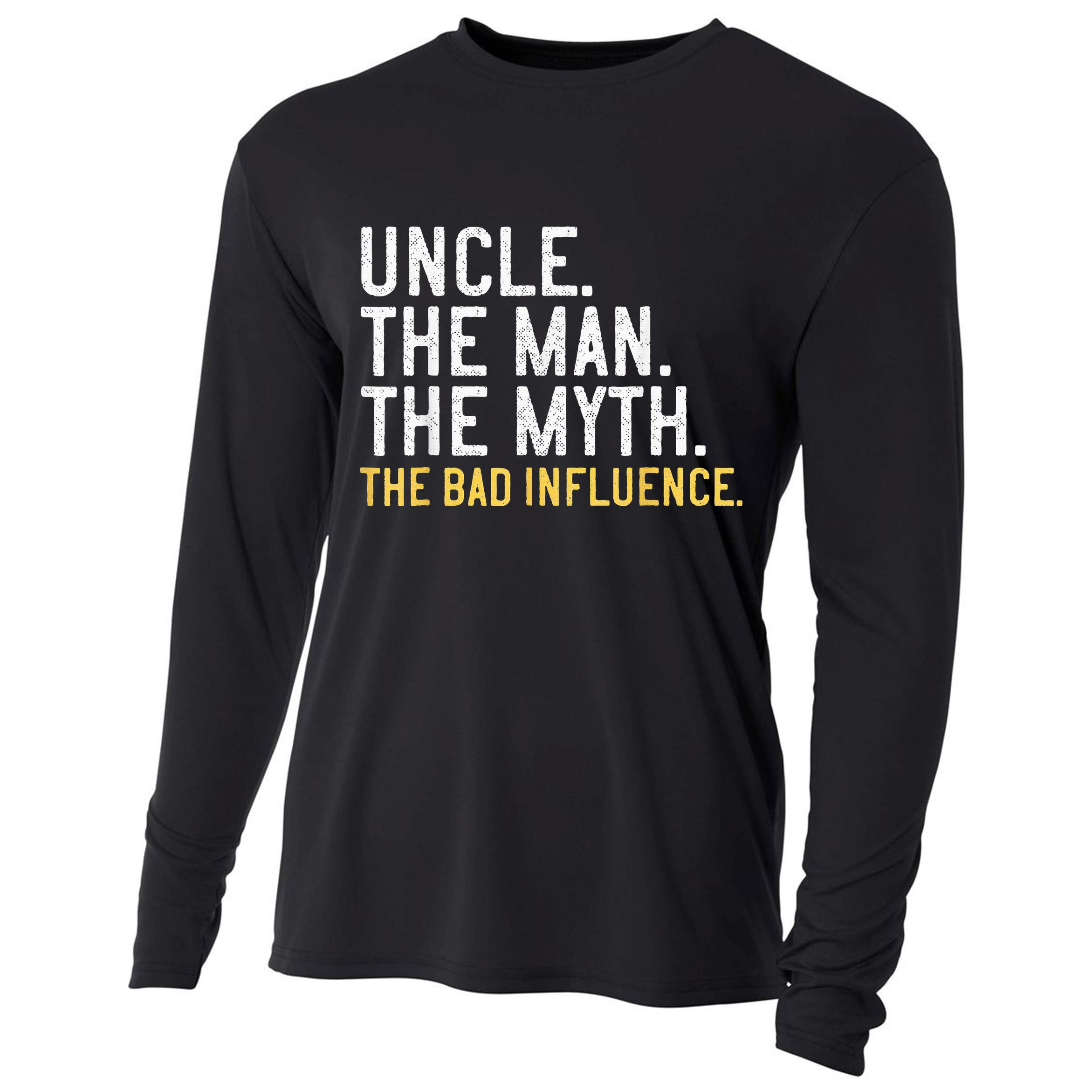 Father's Day Gift Uncle The Man The Myth The Bad Influence Cooling Performance Long Sleeve Crew