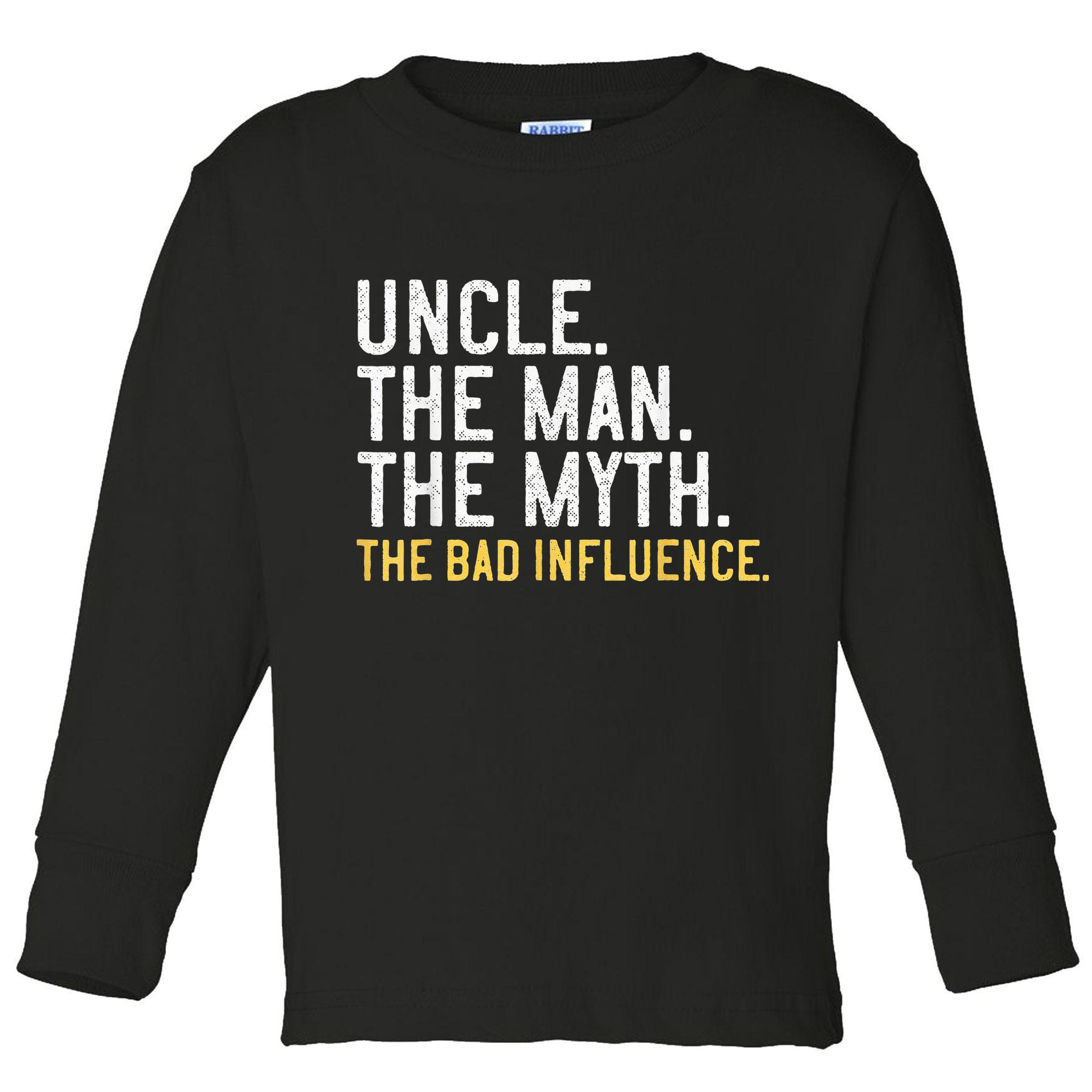 Father's Day Gift Uncle The Man The Myth The Bad Influence Toddler Long Sleeve Shirt