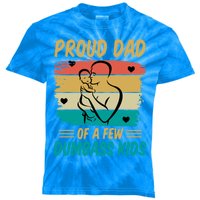 Fathers Day Gift Proud Dad Of A Few Dumbass Cool Gift Kids Tie-Dye T-Shirt