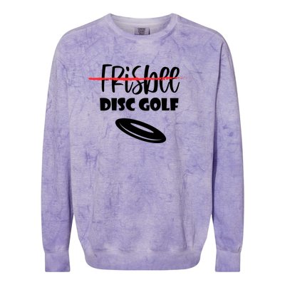 Funny Disc Golf Gift Player Disc Golf Not Frisbee Funny Gift Colorblast Crewneck Sweatshirt