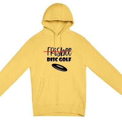 Funny Disc Golf Gift Player Disc Golf Not Frisbee Funny Gift Premium Pullover Hoodie