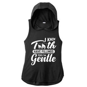 Funny Dentist Gift I Know Tooth Have Fillings Too I'm Gentle Gift Ladies PosiCharge Tri-Blend Wicking Draft Hoodie Tank