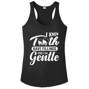 Funny Dentist Gift I Know Tooth Have Fillings Too I'm Gentle Gift Ladies PosiCharge Competitor Racerback Tank