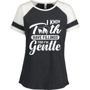 Funny Dentist Gift I Know Tooth Have Fillings Too I'm Gentle Gift Enza Ladies Jersey Colorblock Tee