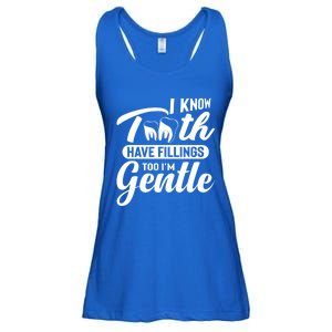 Funny Dentist Gift I Know Tooth Have Fillings Too I'm Gentle Gift Ladies Essential Flowy Tank