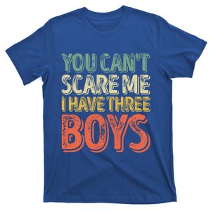 Fathers Day Gift You Cant Scare Me I Have Three Meaningful Gift T-Shirt