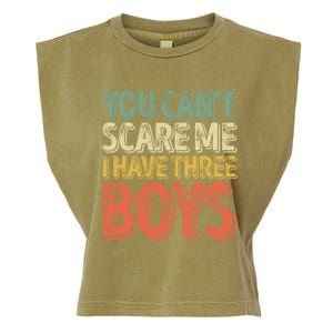 Fathers Day Gift You Cant Scare Me I Have Three Meaningful Gift Garment-Dyed Women's Muscle Tee