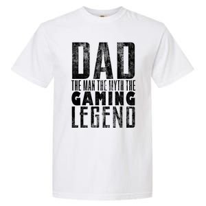 Fathers Day Gaming Legend For Dad Who Games Video Gamer Dad Meaningful Gift Garment-Dyed Heavyweight T-Shirt