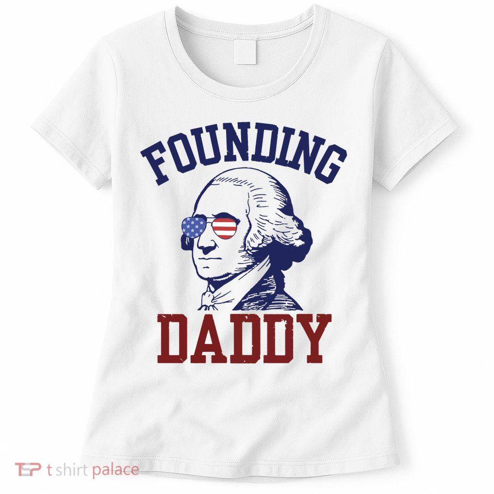 Founding Daddy George Washington Womens T-Shirt