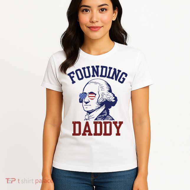 Founding Daddy George Washington Womens T-Shirt