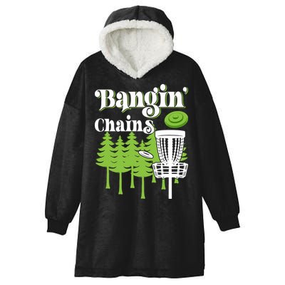 Funny Disc Golf Player Saying I Bangin' Chains Hooded Wearable Blanket