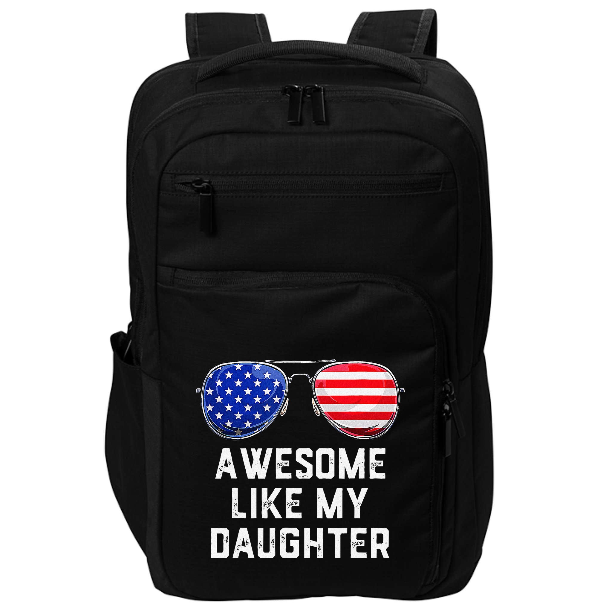 Fathers Day Gift Funny Dads Awesome Like My Daughter Impact Tech Backpack