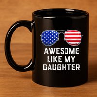 Fathers Day Gift Funny Dads Awesome Like My Daughter 11oz C Handle Ceramic Mug