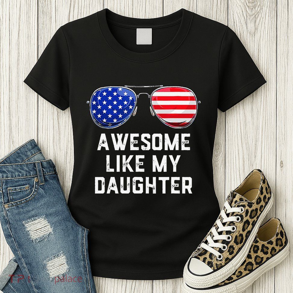 Fathers Day Gift Funny Dads Awesome Like My Daughter Womens T-Shirt