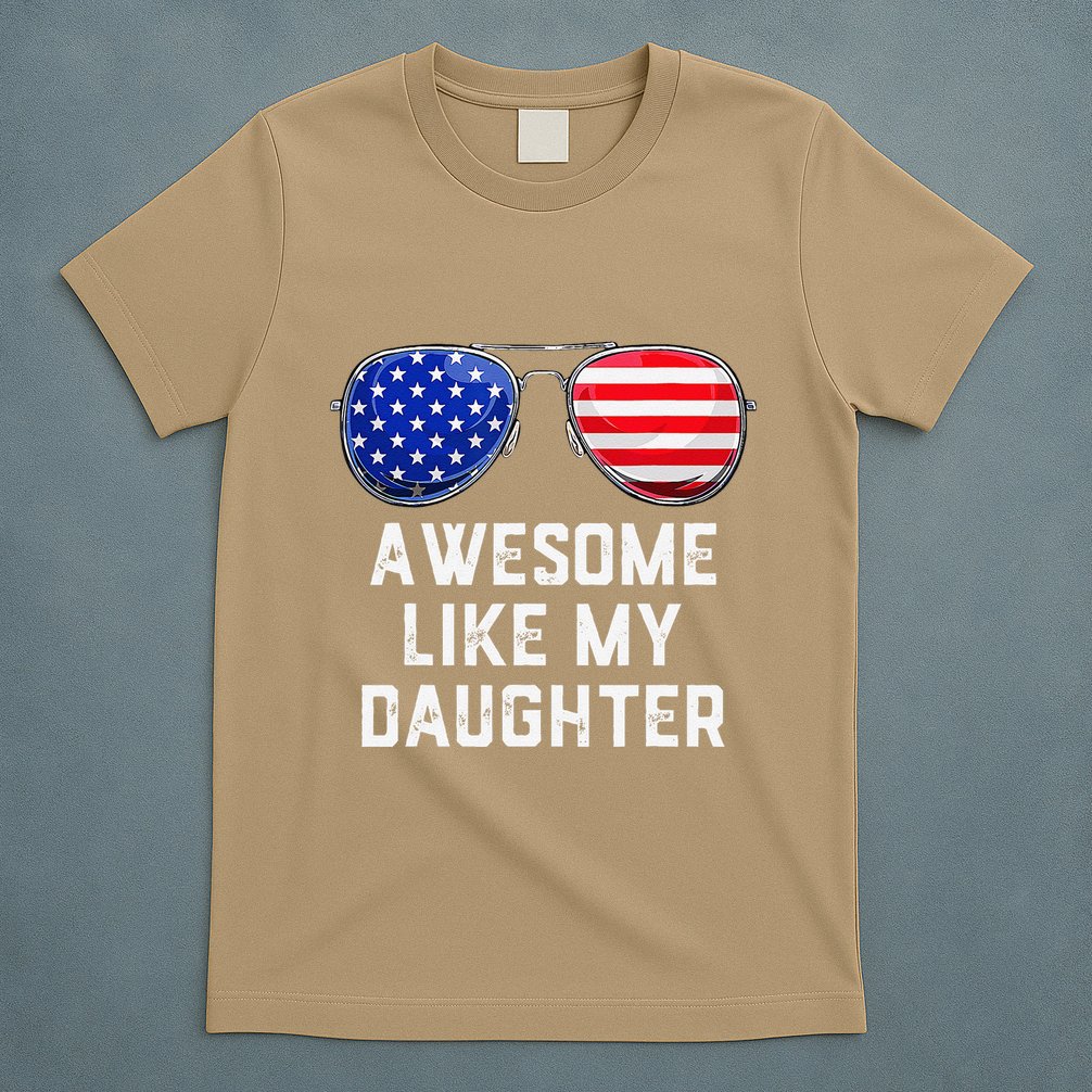 Fathers Day Gift Funny Dads Awesome Like My Daughter T-Shirt