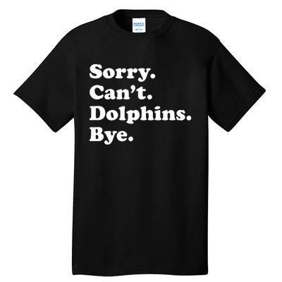 Funny Dolphin Gift For Or Tall T-Shirt