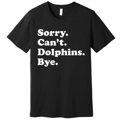 Funny Dolphin Gift For Or Premium T-Shirt