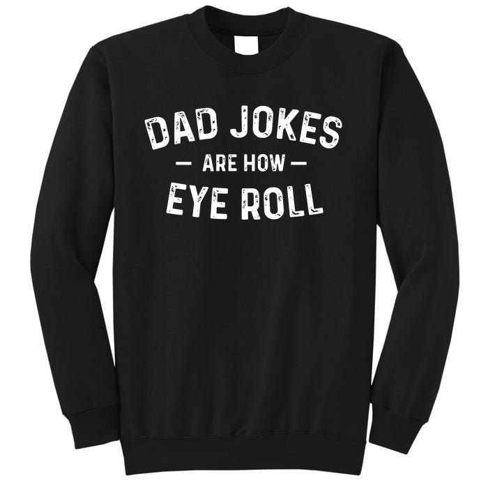 Fathers Day Gift Dad Jokes Are How Eye Roll Funny Vintage Tall Sweatshirt