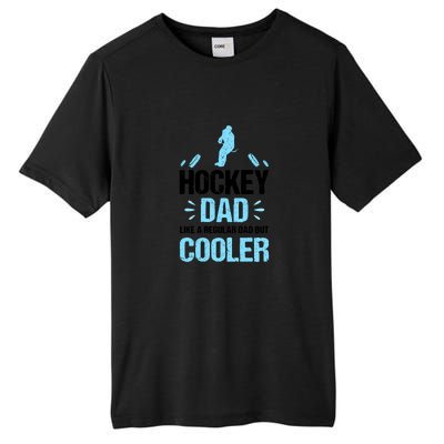 Father's Day Goalie Hockey Dad Like Normal Dad But Cooler Gift Tall Fusion ChromaSoft Performance T-Shirt