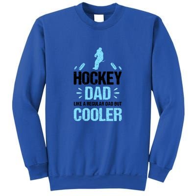 Father's Day Goalie Hockey Dad Like Normal Dad But Cooler Gift Sweatshirt