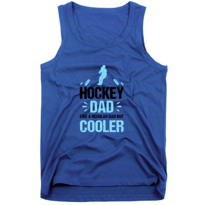 Father's Day Goalie Hockey Dad Like Normal Dad But Cooler Gift Tank Top